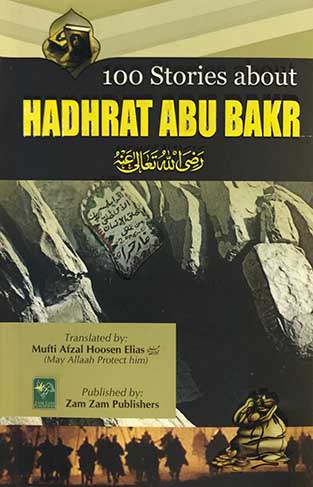 100 Stories About Hadhrat Abu Bakr